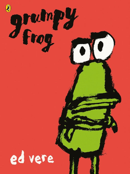 Title details for Grumpy Frog by Ed Vere - Wait list